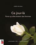 CE JOUR-LA. PARCE QU'ELLES ETAIENT DES FEMMES