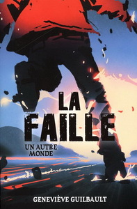 LA FAILLE. UN AUTRE MONDE