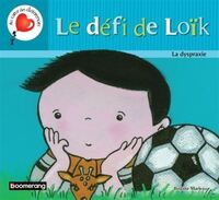 LE DEFI DE LOIK. LA DYSPRAXIE