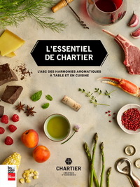 L'ESSENTIEL DE CHARTIER - L'ABC DES HARMONIES AROMATIQUES A TABLE ET EN CUISINE