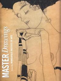 Master Drawings from the Minneapolis Institute of Arts /anglais