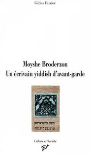 MOYSHE BRODERZON UN ECRIVAIN YIDDISH D'AVANT-GARDE