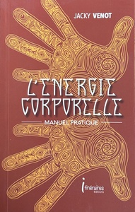 L'énergie corporelle - manuel pratique