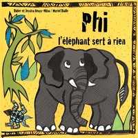 Phi l'éléphant sert à rien