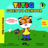 TITIG VA A L'ECOLE (VERSION FRANCAIS-ANGLAIS) - TITIG GOES TO SCHOOL