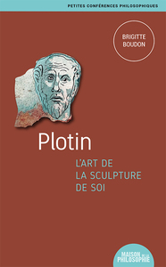 PLOTIN, L ART DE LA SCULPTURE DE SOI