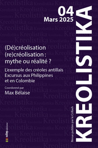 (Dé)créolisation (re)créolisation : mythe ou réalité ?