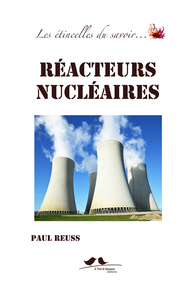 Les étincelles du savoir : réacteurs nucléaires