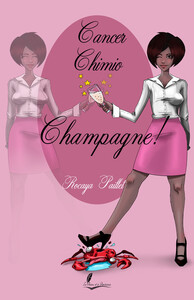 CANCER, CHIMIO, CHAMPAGNE !