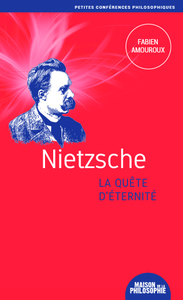 NIETZSCHE, LA QUETE D ETERNITE