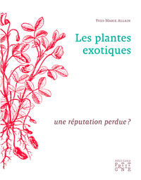 Les Plantes Exotiques, Une Réputation Perdue ?
