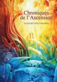 CHRONIQUES DE L'ASCENSION, LE SECRET DES CARAIBES