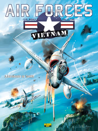 Air Force Vietnam - Tome 2 - Sarabande au Tonkin (Réédition)