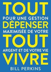 Tout dépenser, tout vivre