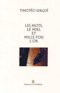 LES MOTS, LE MIEL ET MILLE FOIS L'OR