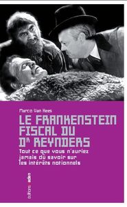 LE FRANKENSTEIN FISCAL DU DR. REYNDERS - TOUT CE QUE VOUS N'AURIEZ JAMAIS DU SAVOIR SUR LES INTERETS