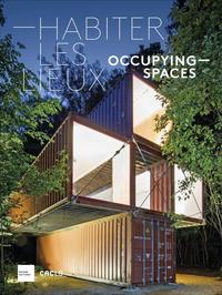 CACLB - HABITER LES LIEUX - OCCUPYING SPACE