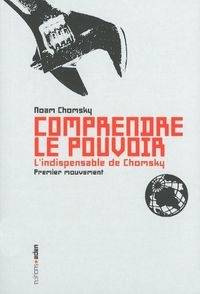 COMPRENDRE LE POUVOIR T. 1 - L'INDISPENSABLE DE CHOMSKY