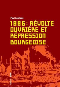 1886 : Révolte ouvriere et répression bourgeoise