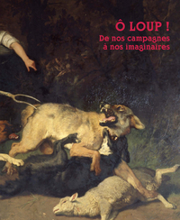 O LOUP! - DE NOS COMPAGNES A NOS IMAGINAIRES