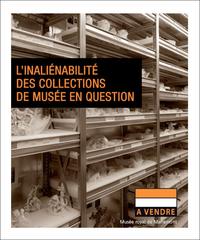 INALIENABILITE DES COLLECTIONS DE MUSEE EN QUESTION