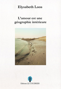 L'AMOUR EST UNE GEOGRAPHIE INTERIEURE