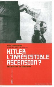 HITLER L'IRRESISTIBLE ASCENSION ? - ESSAI SUR LE FASCISME