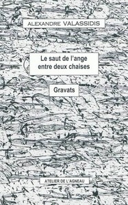 LE SAUT DE L'ANGE ENTRE DEUX CHAISES SUIVI DE GRAVATS