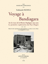 Voyage à Bandiagara - sur les traces de la mission Desplagnes, 1904-1905