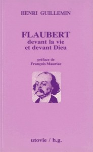 FLAUBERT DEVANT LA VIE ET DEVANT DIEU