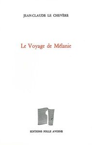 LE VOYAGE DE MELANIE