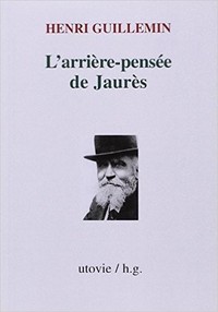 L'ARRIERE PENSEE DE JAURES