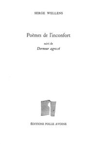 POEMES DE L'INCONFORT - SUIVI DE DORMEUR AGRESSE