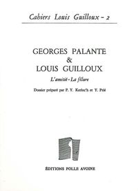 Georges Palante & Louis Guilloux - l'amitié, la fêlure