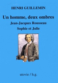 Un homme deux ombres (jj rousseau vol ii)