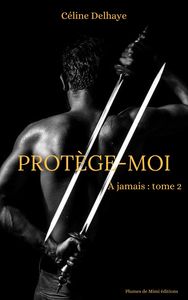 Protège-moi - À jamais : tome 2