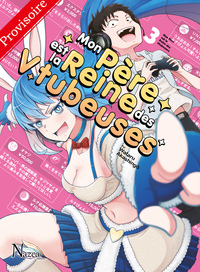 MON PERE EST LA REINE DES VTUBEUSES - T3