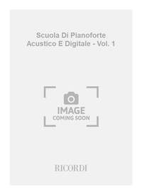 SCUOLA DI PIANOFORTE ACUSTICO E DIGITALE - VOL. 1 PIANO