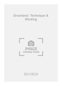 DRUMLAND: TECHNIQUE & STICKING