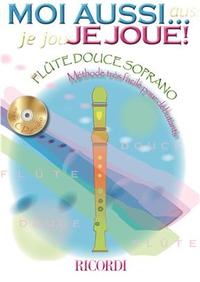 MOI AUSSI... JE JOUE (FLUTE DOUCE SOPRANO) FLUTE A BEC +CD