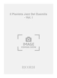 IL PIANISTA JAZZ DEL DUEMILA - VOL. I