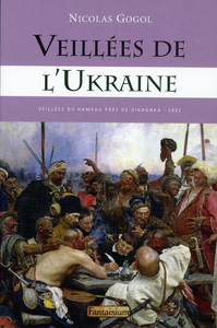 VEILLEES DE L'UKRAINE - VEILLEES DU HAMEAU PRES DE DIKAGNKA - 1832
