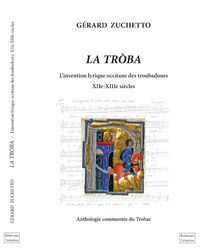 La Troba, l'invention lyrique occitane des troubadours XIIème-XIIIème siècles