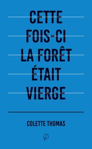 Cette fois-ci la forêt était vierge - fragments posthumes
