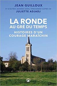 La Ronde au gré du temps - histoires d'un courage maraîchin