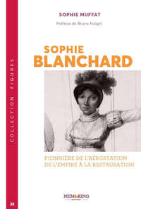 FIGURES - T35 - SOPHIE BLANCHARD - PIONNIERE DE L'AEROSTATION DE L'EMPIRE A LA RESTAURATION