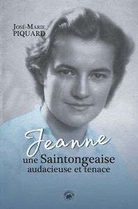 JEANNE - UNE SAINTONGEAISE AUDACIEUSE ET TENACE