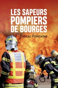 LES SAPEURS POMPIERS DE BOURGES