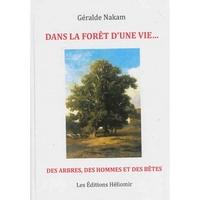 Dans la forêt d'une vie, des arbres, des hommes et des bêtes