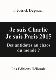Je suis Charlie, je suis Paris 2015 - des antidotes au chaos du monde ?